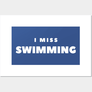 I MISS SWIMMING Posters and Art